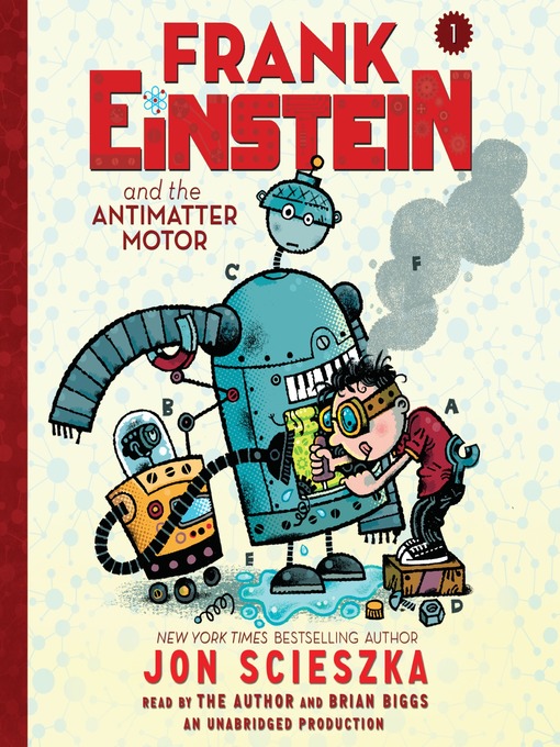 Title details for Frank Einstein and the Antimatter Motor by Jon Scieszka - Available